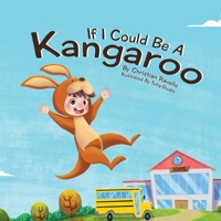 If I Could Be A Kangaroo 0648960013 Book Cover