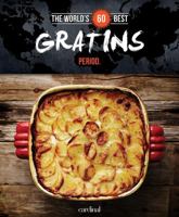 The World's 60 Best Gratins...Period. 2920943529 Book Cover