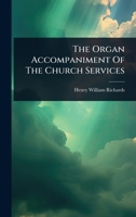 The Organ Accompaniment Of The Church Services 1024873137 Book Cover