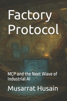 Factory Protocol: MCP and the Next Wave of Industrial AI B0FFMRW7WC Book Cover