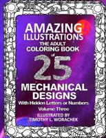 Amazing Illustrations of Mechanical Designs: Volume 3 of Hidden Letters and Numbers 1541349393 Book Cover