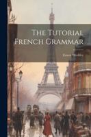 The Tutorial French Grammar 1022611941 Book Cover
