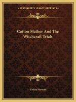 Cotton Mather And The Witchcraft Trials 1432596055 Book Cover