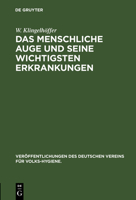 Das Menschliche Auge Und Seine Wichtigsten Erkrankungen (Veröffentlichungen Des Deutschen Vereins Für Volks-hygiene, 19) 3486739565 Book Cover