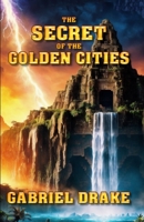 The Secret of the Golden Cities (Guardians of the Past) B0CW21QD5Z Book Cover