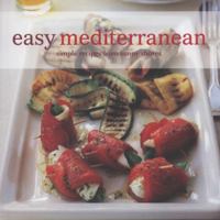 Easy Mediterranean: Simple Recipes from Sunny Shores 1845973771 Book Cover