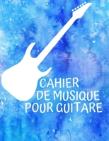 Cahier de musique pour Guitare: Carnet du Guitariste (French Edition) B086B9QMC1 Book Cover