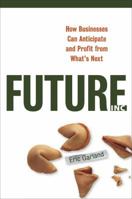 Future Inc: How Businesses Can Anticipate and Profit from What's Next 0983559538 Book Cover