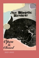 The Bioptic Review - 2021-2022: Open & Closed - Ouvert.e & Fermé.e - Abierto/a & Cerrado/a 1470900513 Book Cover