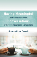 Having Meaningful, Sometimes Difficult, Conversations with Our Adult Sons and Daughters 1593255551 Book Cover