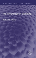 The Psychology of Gambling (Psychology Revivals) 1041319029 Book Cover