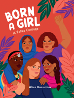 Born A Girl: It Takes Courage 145983898X Book Cover
