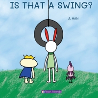 Is that a swing?: Early Learning, Friendly Illustrations, Ages 1-3, Bedtime Stories, Rhythmic Text, Suitable for Toddlers, Educational Picture Book, ... 1-3 Years Old, First Wo (Pico's friends) 1990438059 Book Cover