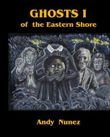Ghosts I of the Eastern Shore B0991J79C2 Book Cover