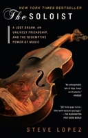 The Soloist: A Lost Dream, an Unlikely Friendship, and the Redemptive Power of Music 042522600X Book Cover