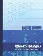 Dual Notebook 2: Combo Large Hexagonal Graph Paper and College Ruled Paper 1795170743 Book Cover