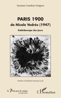 Paris 1900: de Nicole Vedrès (1947) Kaléidoscope des jours (Le Parti Pris Du Cinéma) (French Edition) 2343163499 Book Cover