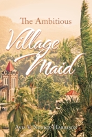 The Ambitious Village Maid 166555374X Book Cover