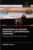 Automatyczne pisanie naukowe z perspektywy człowieka: Zastosowania do COVID-19 i pojęcia modlitwy 620362537X Book Cover