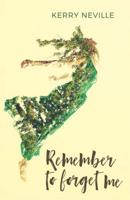 Remember to Forget Me 0998966738 Book Cover