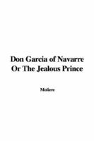 Dom Garcie de Navarre Ou Le Prince Jaloux 1530101298 Book Cover