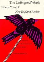 The Unfeigned Word: Fifteen Years of New England Review 0874516196 Book Cover