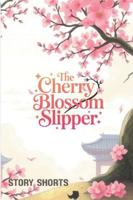 The Cherry Blossom Slipper (Story Shorts Series) B0FS1F5P3L Book Cover