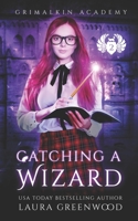 Catching a Wizard 1393821782 Book Cover