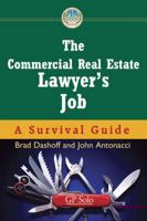 The Commercial Real Estate Lawyer's Job: A Survival Guide [With CDROM] 1604424818 Book Cover