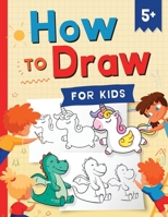 How to Draw for Kids: How to Draw 101 Cute Things for Kids Ages 5+ 195439232X Book Cover