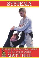 Systema: Russian Martial Art 25 Combat Drills 1911473247 Book Cover