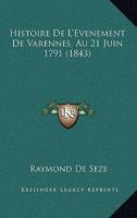 Histoire De L'Evenement De Varennes, Au 21 Juin 1791 (1843) 1249015650 Book Cover