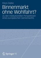 Binnenmarkt Ohne Wohlfahrt?: Zu Den Institutionellen Perspektiven Eines Europaischen Gemeinwohls 3531192116 Book Cover