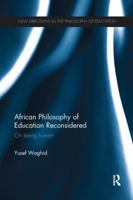 African Philosophy of Education Reconsidered: On being human 1138652105 Book Cover