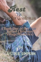 Rest Ye Murder Gentleman: (Book One of the Year-Round Christmas Village Mysteries) B0FWKCPF1T Book Cover