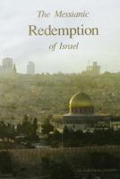 The Messianic Redemption of Israel, Revised 1540781631 Book Cover