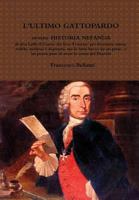 L'ULTIMO GATTOPARDO ovvero HISTORIA NEFANDA (1) 132693337X Book Cover