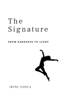 The Signature: From Darkness to Light B089M1W6TD Book Cover