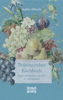 Thüringisches Kochbuch: Regionale Rezepte aus dem 19. Jahrhundert (German Edition) 3963451904 Book Cover