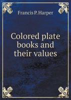 Colored Plate Books and Their Values 0526046112 Book Cover