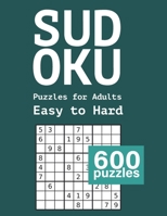 Sudoku Puzzles for Adults Easy to Hard: 600 Easy to Medium Sudokus Puzzle Book with Solutions B08YHYV97M Book Cover