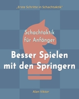 Schachtaktik für Anfänger, Besser Spielen mit den Springern B09ZCQB2FG Book Cover