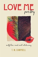 LOVE ME Poetry: Self-Love and Soul Alchemy 1738733319 Book Cover