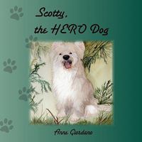 Scotty, the Hero Dog 1450778070 Book Cover