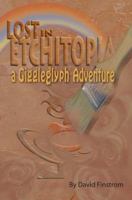 Lost in Etchitopia: A Giggleglyph Adventure 1410798364 Book Cover