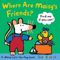 Where Are Maisy's Friends?: A Lift-the-Flap Book (Maisy) 0763646695 Book Cover