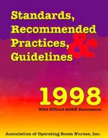 Standards, Recommended Practices, & Guidelines, 1998: With Official AORN Statements 1888460008 Book Cover