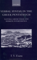 Verbal Syntax in the Greek Pentateuch: Natural Greek Usage and Hebrew Interference 0198270100 Book Cover