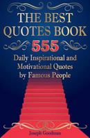 The Best Quotes Book: 555 Daily Inspirational and Motivational Quotes by Famous People (Black & White Edition) 1978031173 Book Cover