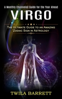Virgo: A Monthly Channeled Guide for the Year Ahead 1774855747 Book Cover